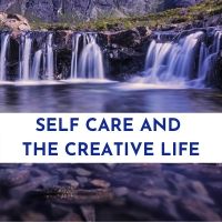 self care and the creative life