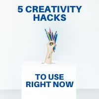 5 creativity hacks to use right now