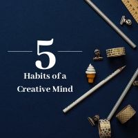 5 habits of a creative mind