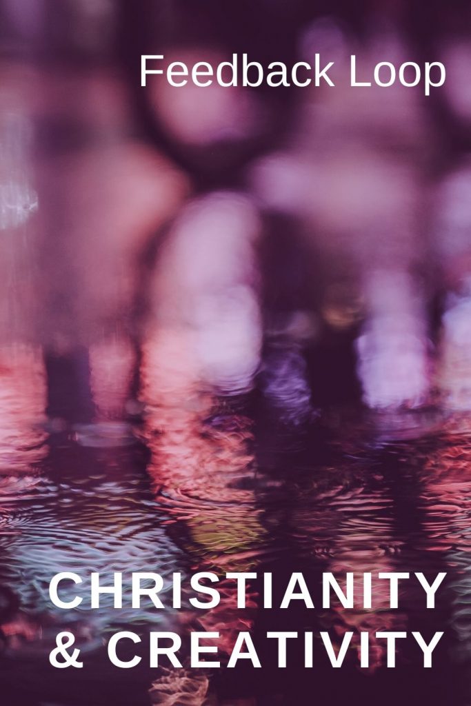christianity & creativity feedback loop