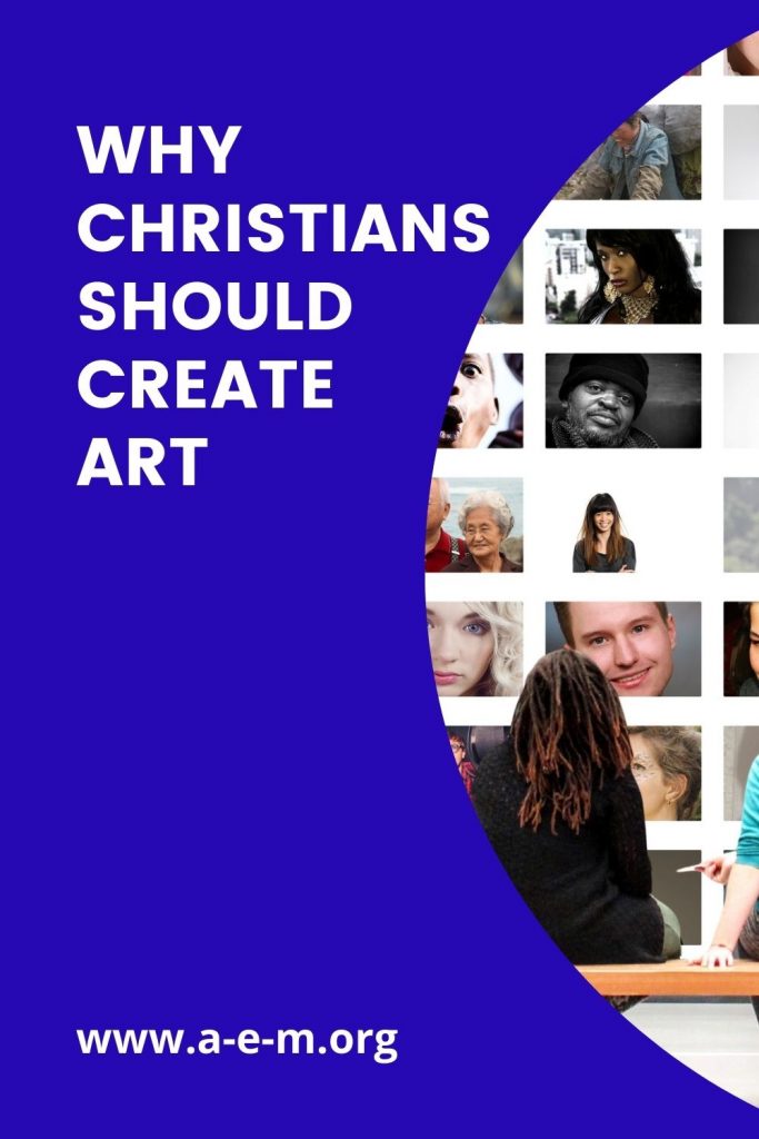 Why Christians Should Create Art