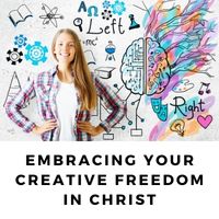 embracing your creative freedom in christ