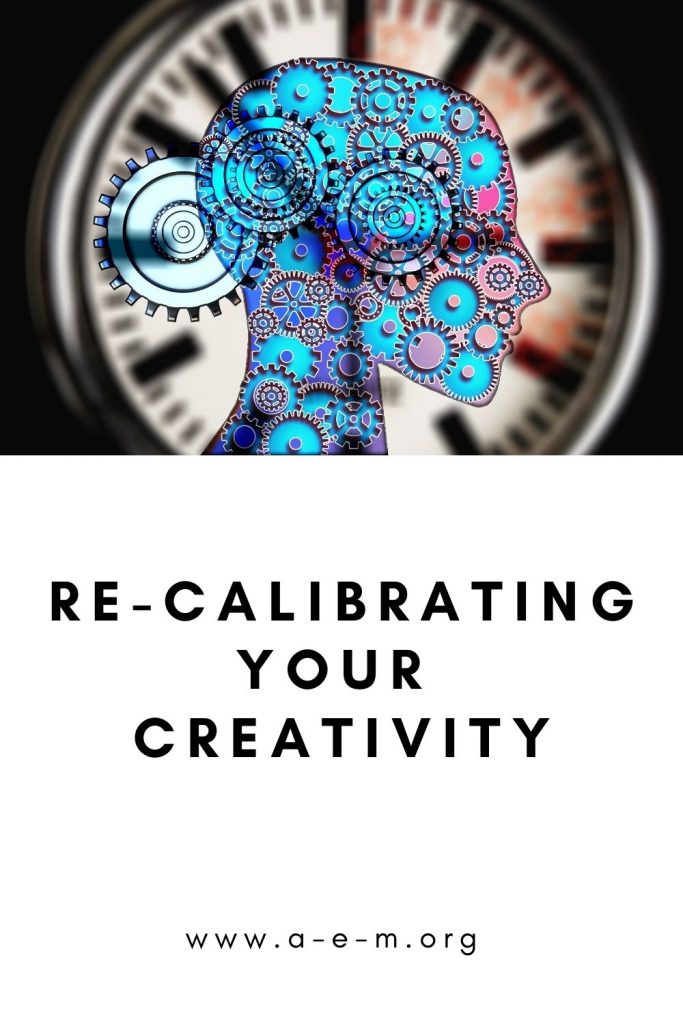 re-calibrating your creativity