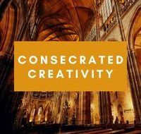Consecrated Creativity