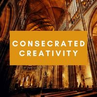 consecrated creativity