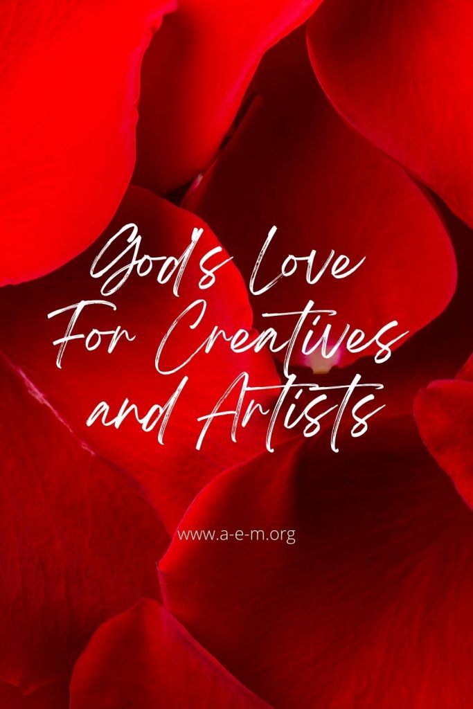 God’s Love for Creatives and Artists
