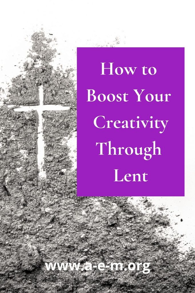How to Boost Your Creativity Through Lent