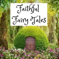 Faithful Fairy Tales