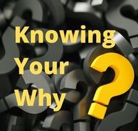 Knowing Your Why