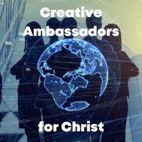 chreative ambassadors for christ