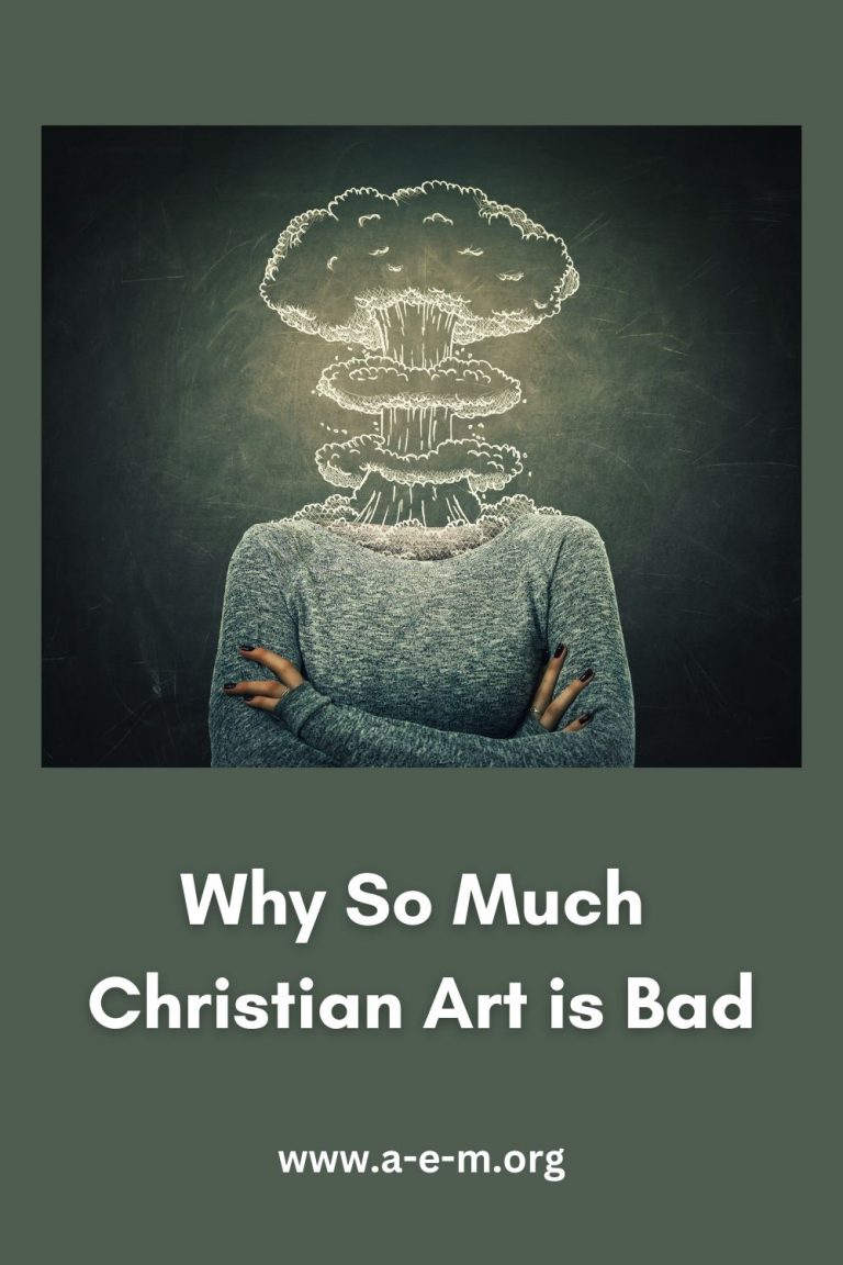 Why So Much Christian Art is Bad Arts & Entertainment Ministries