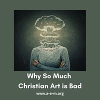 why so much christian art is bad