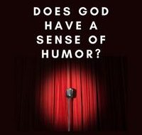 Does God Have a Sense of Humor