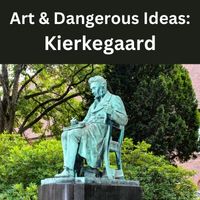 art & dangerous ideas kierkegaard