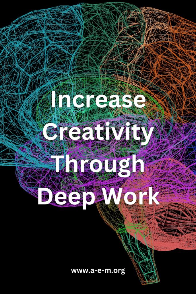 Increase Creativity Through Deep Work
