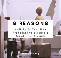 8 Reasons Why Artists and Creative Professionals Need a Coach or Mentor