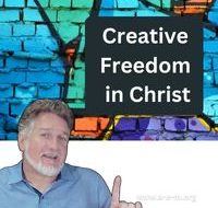 Creative Freedom in Christ