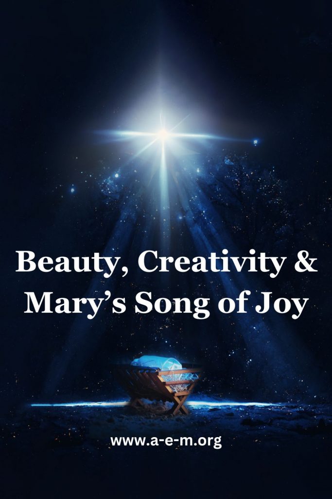 Beauty, Creativity and Mary’s Song of Joy