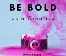 Be Bold as a Creative
