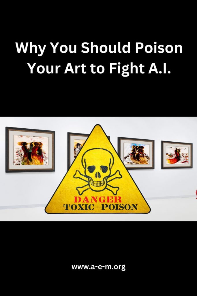 Why You Should Poison Your Art to Fight AI