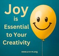 Joy is Essential to Your Creativity