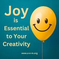 joy is essential to your creativity
