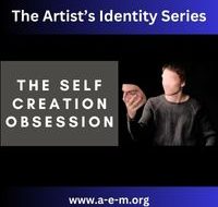 The Artist's Identity Series: The Self-Creation Obsession
