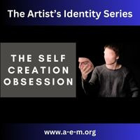 the artists identity series the self creation obsession