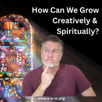 how can we grow creatively and spiritually