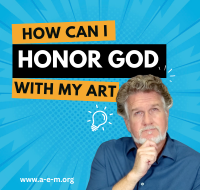 How Can I Honor God With My Art