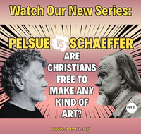 Pelsue vs Schaeffer Are Christians Free to Make Any Kind of Art