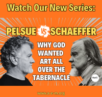 Pelsue vs Schaeffer Why God Wanted Art All Over the Tabernacle