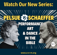 Pelsue vs Schaeffer Performance Art and Dance in the Bible