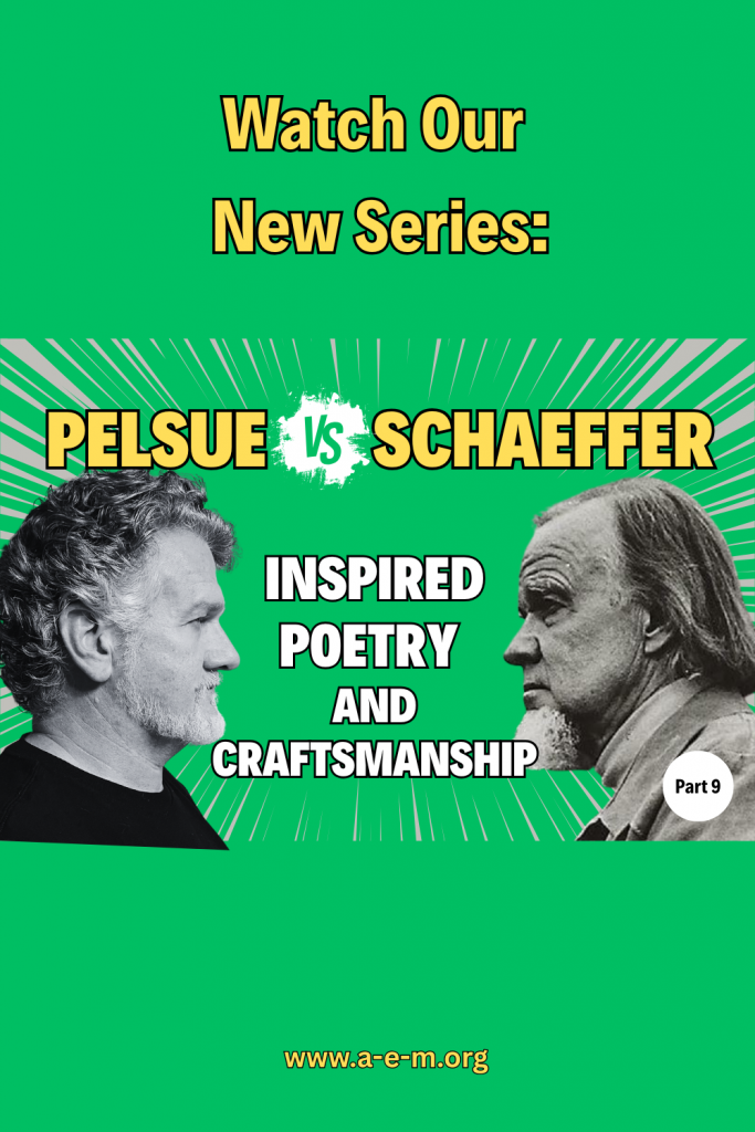 Pelsue vs Schaeffer Inspired Poetry and Craftsmanship