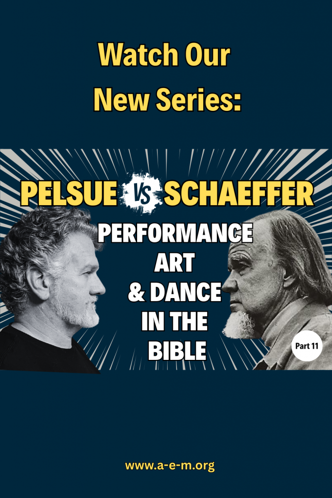 pelsue vs schaeffer performance art and dance in the bible