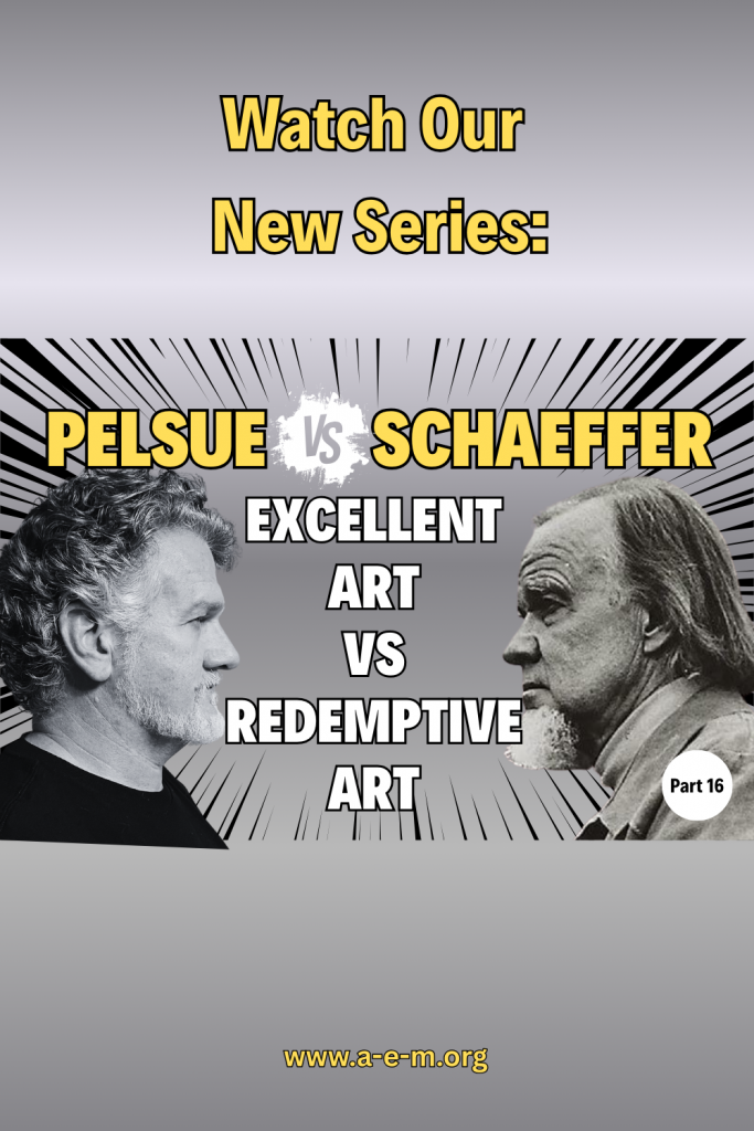 pelsue vs schaeffer excellent art vs redemptive art