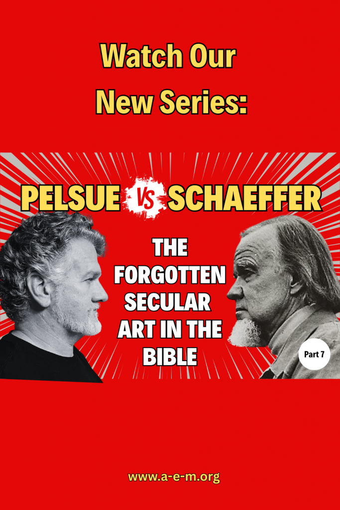 Pelsue vs Schaeffer The Forgotten Secular Art in the Bible