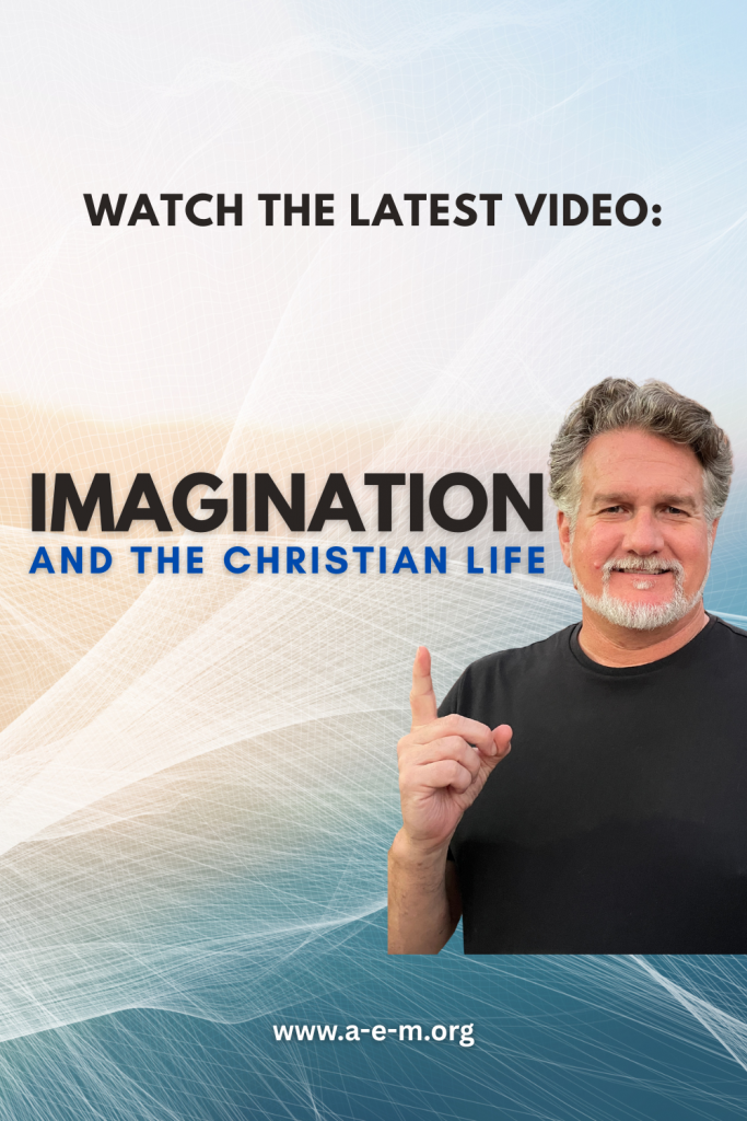 the truth about imagination and the christian life