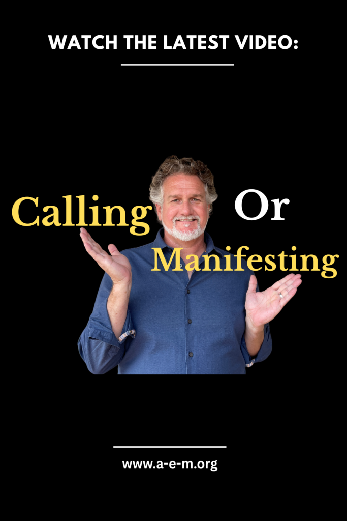 God's calling versus manifesting