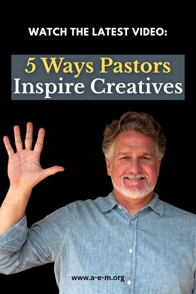 5 ways Christian Leaders can inspire Creatives and transform culture