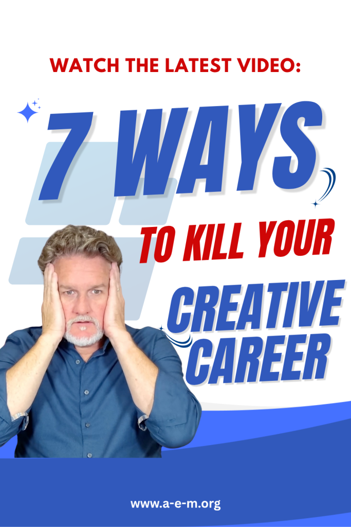 7 ways to kill your creative career